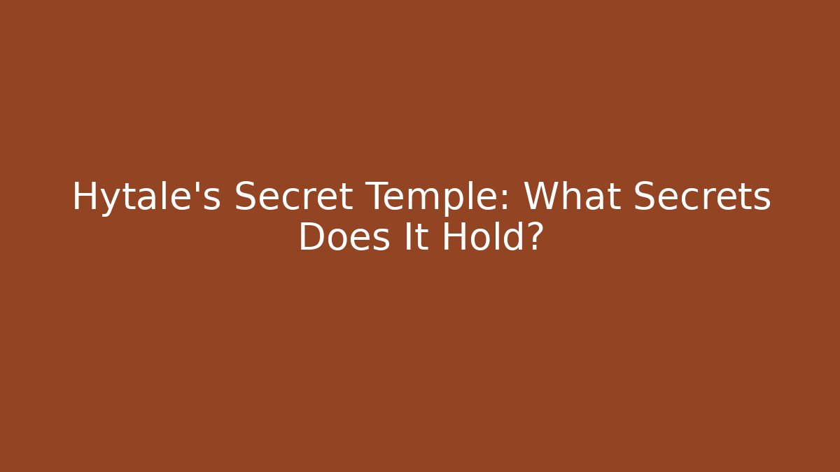 Hytale's Secret Temple: What Secrets Does It Hold?