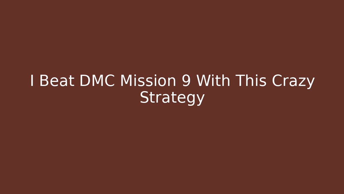 I Beat DMC Mission 9 With This Crazy Strategy