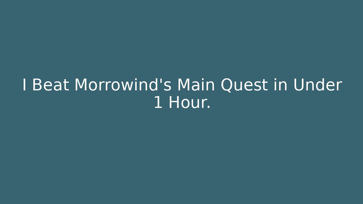 I Beat Morrowind's Main Quest in Under 1 Hour. - Buddy Program