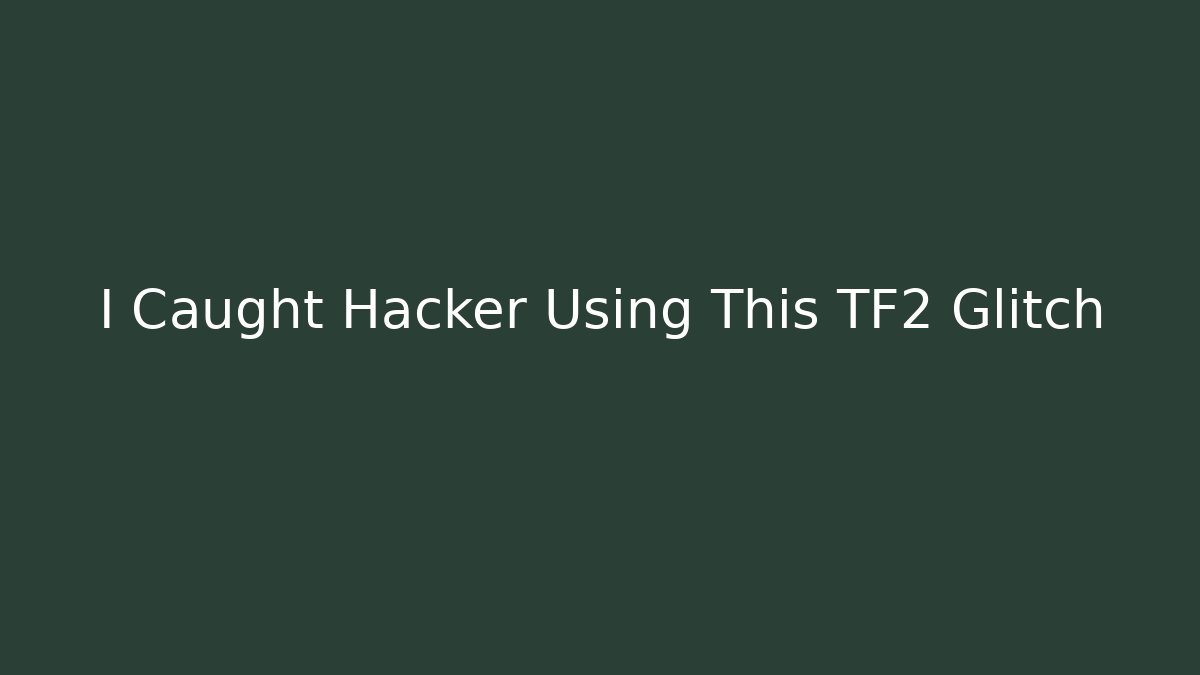 I Caught Hacker Using This TF2 Glitch - Buddy Program