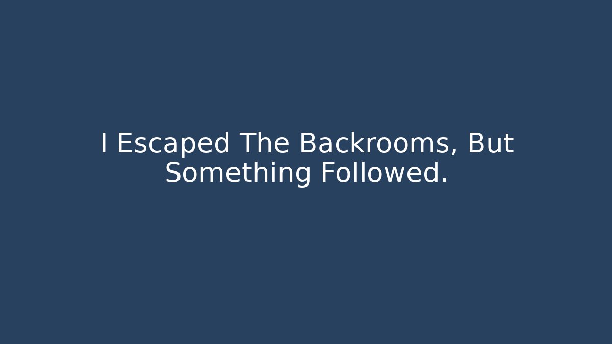I Escaped The Backrooms, But Something Followed. - Buddy Program