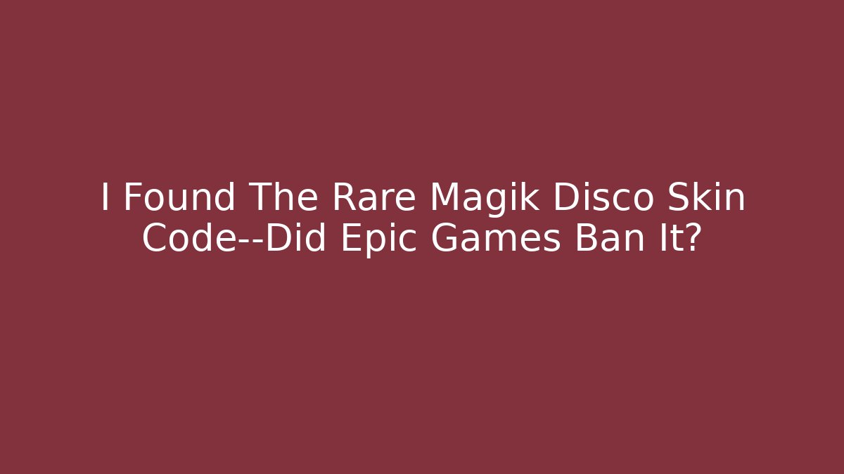 I Found The Rare Magik Disco Skin Code—Did Epic Games Ban It? - Buddy Program