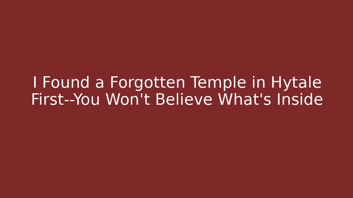 I Found a Forgotten Temple in Hytale First—You Won't Believe What's Inside