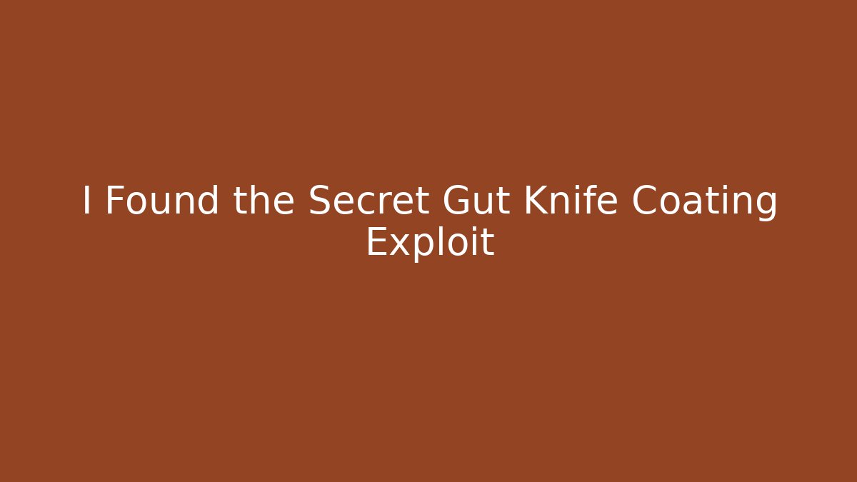 I Found the Secret Gut Knife Coating Exploit - Buddy Program