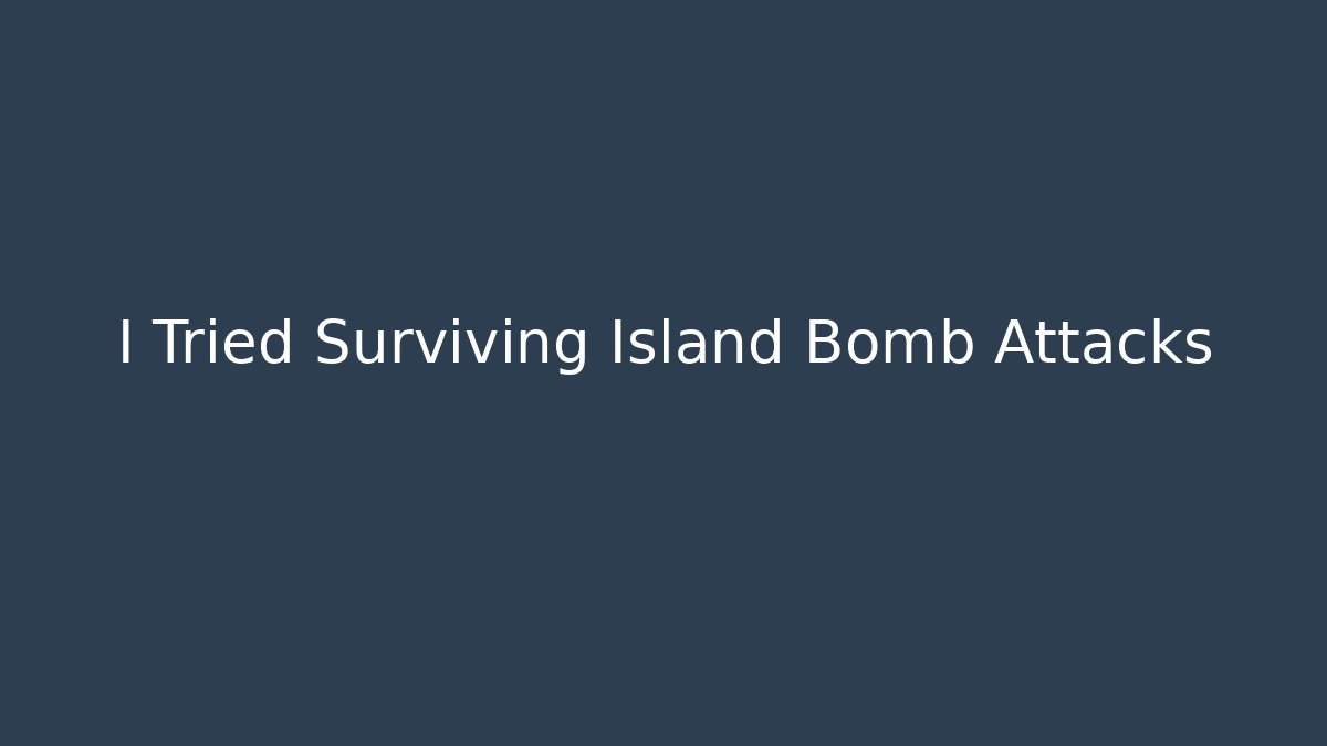 I Tried Surviving Island Bomb Attacks - Buddy Program