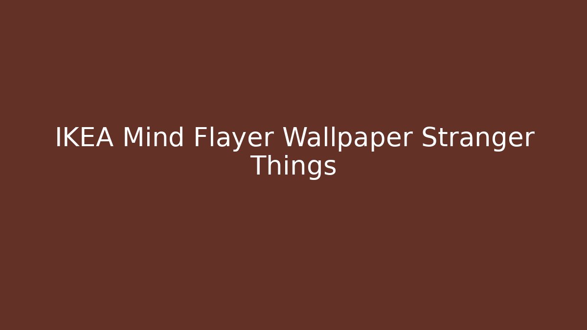 IKEA Mind Flayer Wallpaper Stranger Things