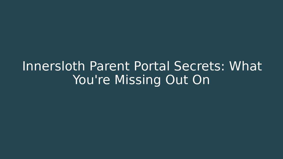 Innersloth Parent Portal Secrets: What You're Missing Out On - Buddy Program