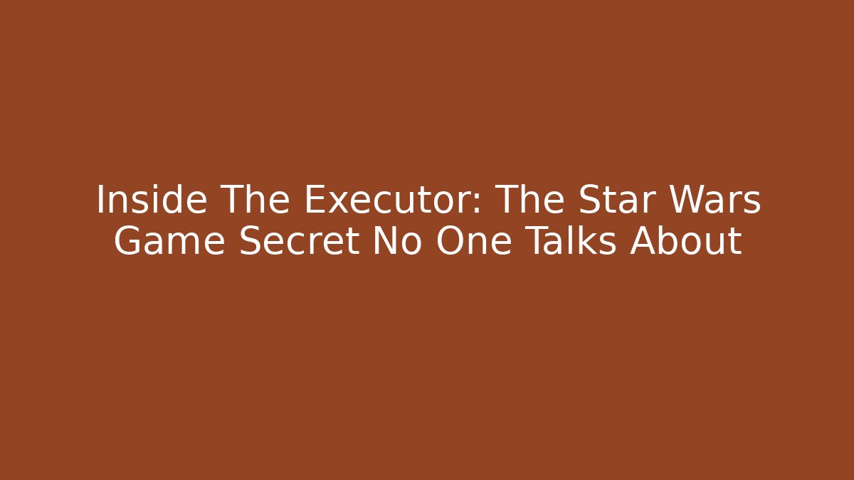 Inside The Executor: The Star Wars Game Secret No One Talks About