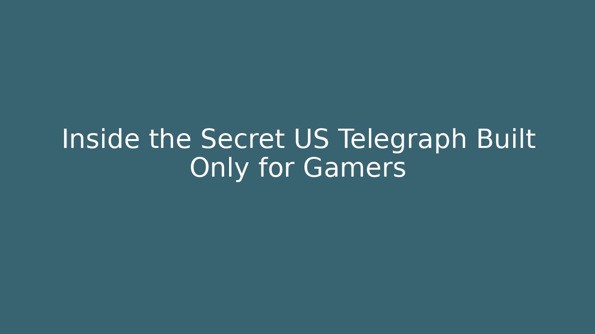 Inside the Secret US Telegraph Built Only for Gamers