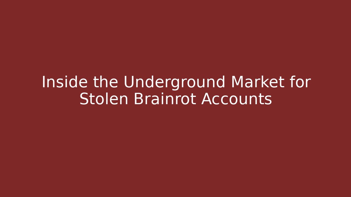 Inside the Underground Market for Stolen Brainrot Accounts