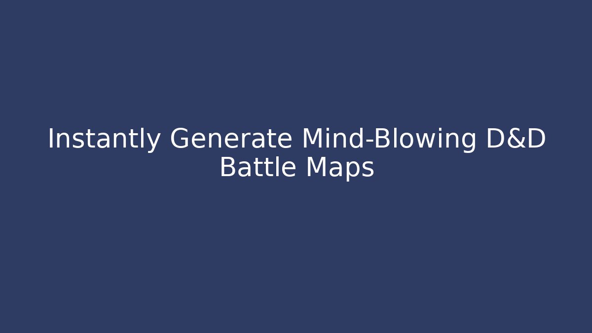 Instantly Generate Mind-Blowing D&D Battle Maps - Buddy Program