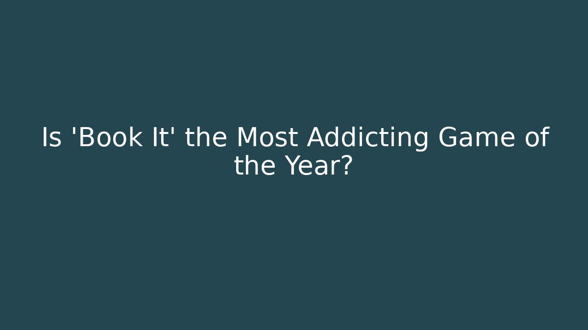 Is 'Book It' the Most Addicting Game of the Year?