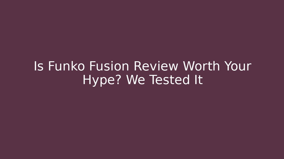Is Funko Fusion Review Worth Your Hype? We Tested It