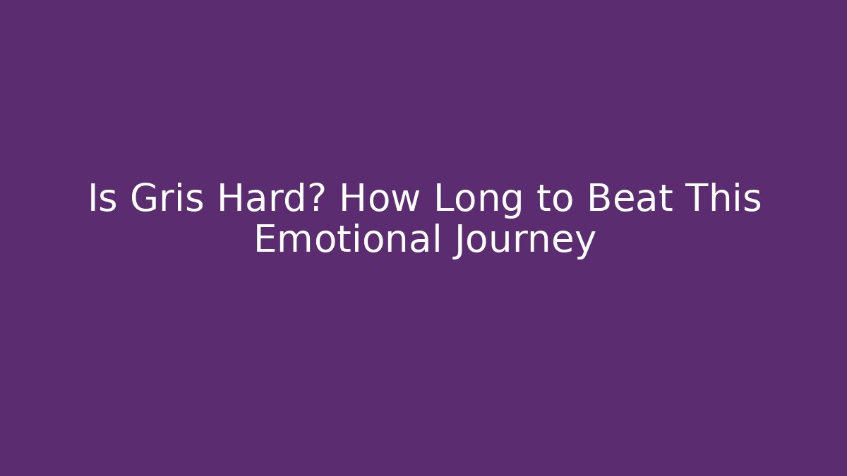 Is Gris Hard? How Long to Beat This Emotional Journey