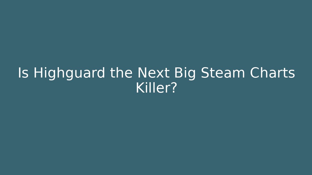 Is Highguard the Next Big Steam Charts Killer?