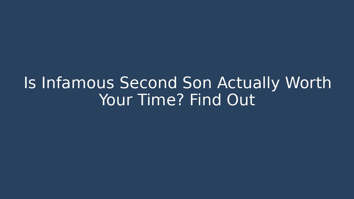 Is Infamous Second Son Actually Worth Your Time? Find Out