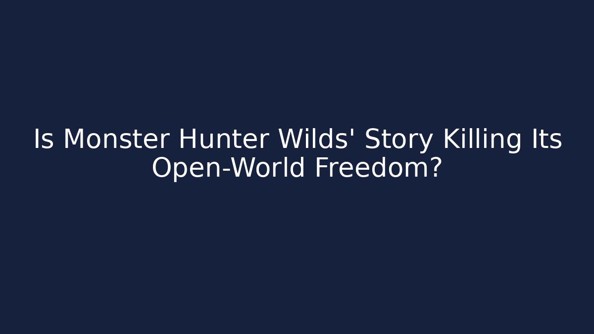 Is Monster Hunter Wilds' Story Killing Its Open-World Freedom? - Buddy Program