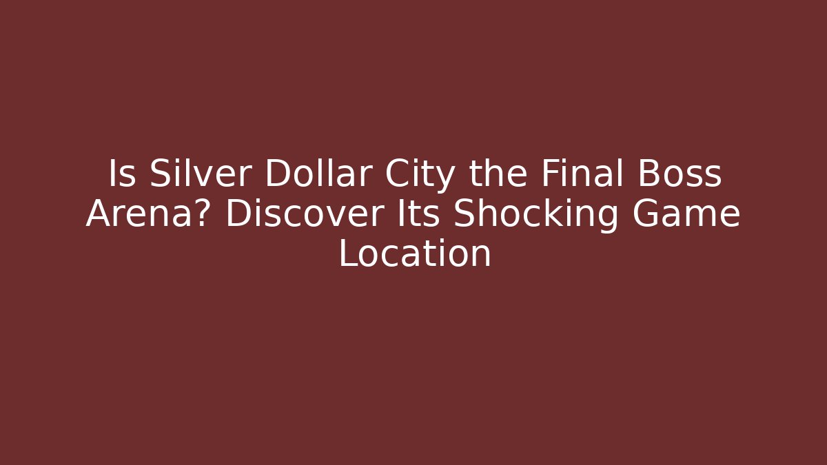 Is Silver Dollar City the Final Boss Arena? Discover Its Shocking Game Location