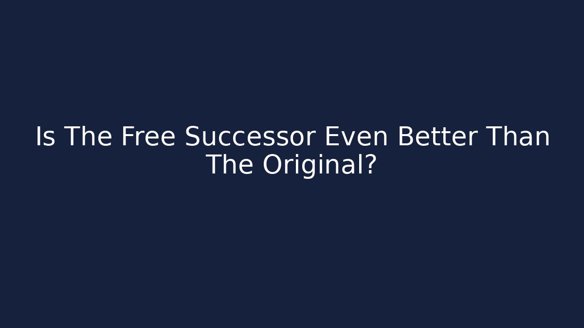 Is The Free Successor Even Better Than The Original?