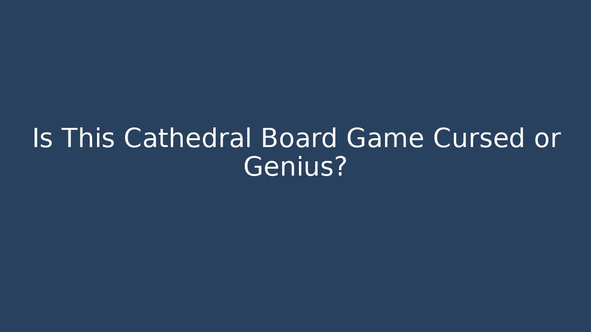 Is This Cathedral Board Game Cursed or Genius? - Buddy Program
