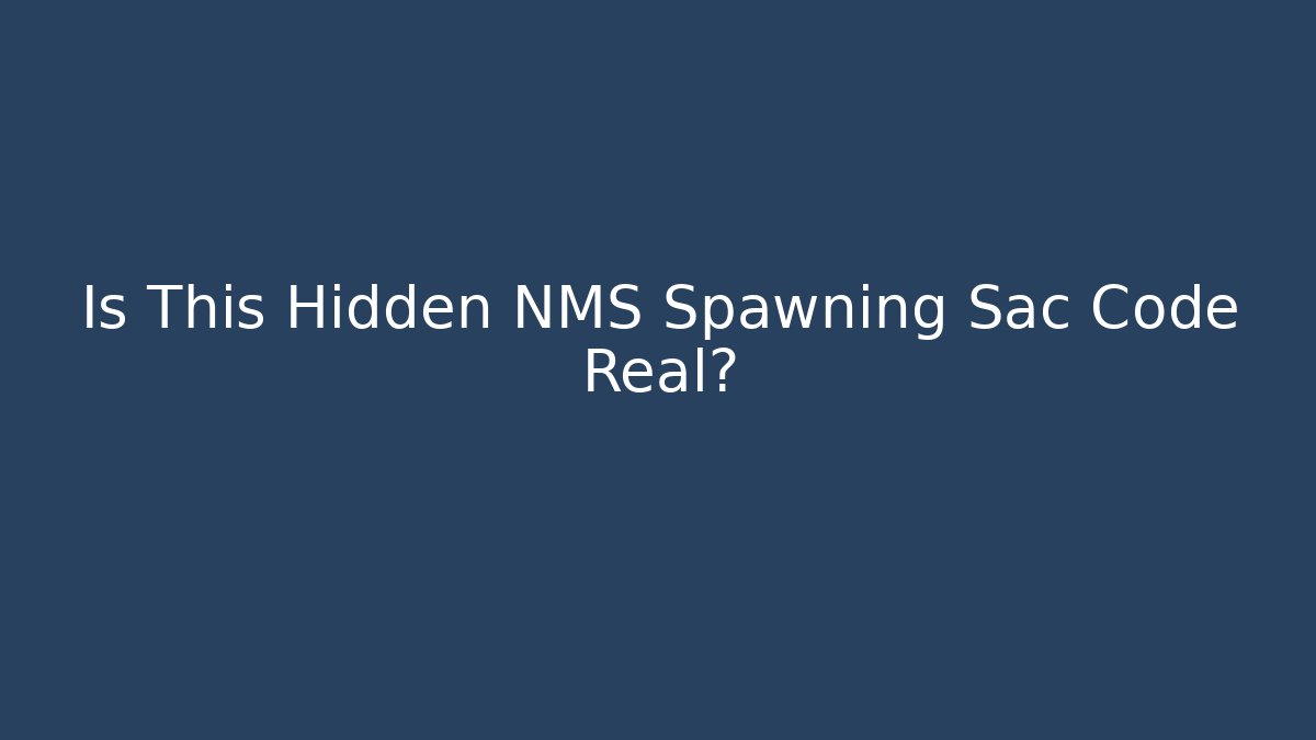 Is This Hidden NMS Spawning Sac Code Real?