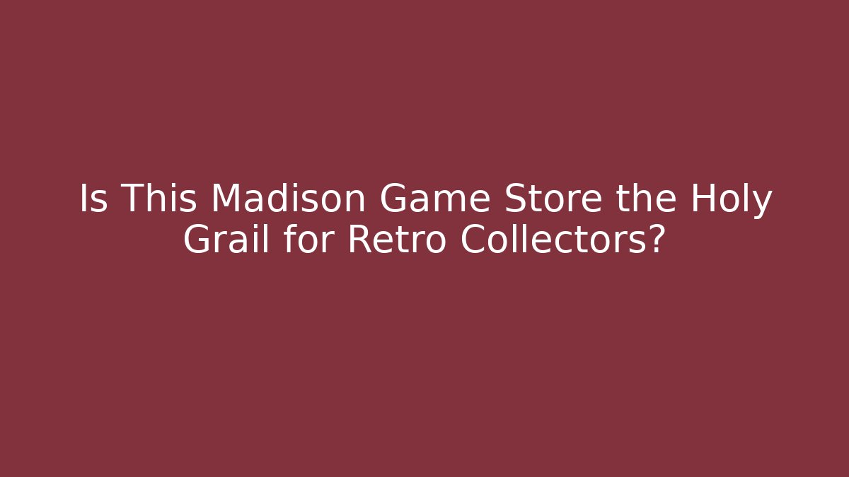 Is This Madison Game Store the Holy Grail for Retro Collectors?