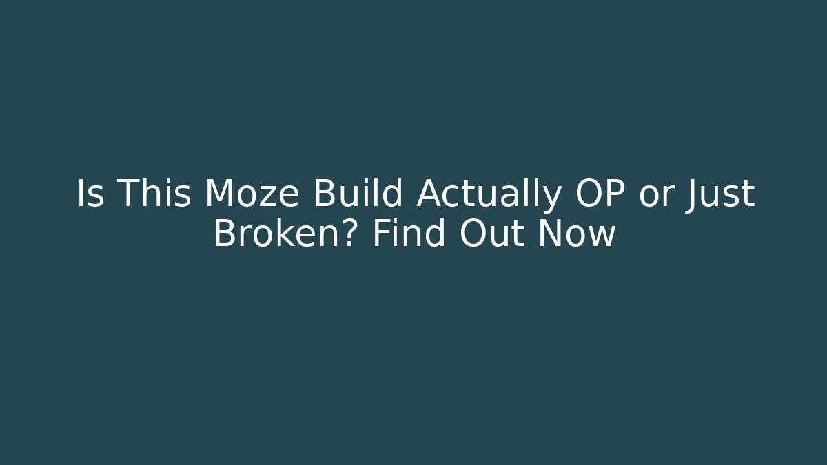 Is This Moze Build Actually OP or Just Broken? Find Out Now
