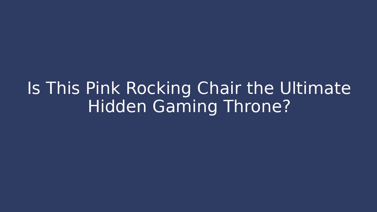 Is This Pink Rocking Chair the Ultimate Hidden Gaming Throne?