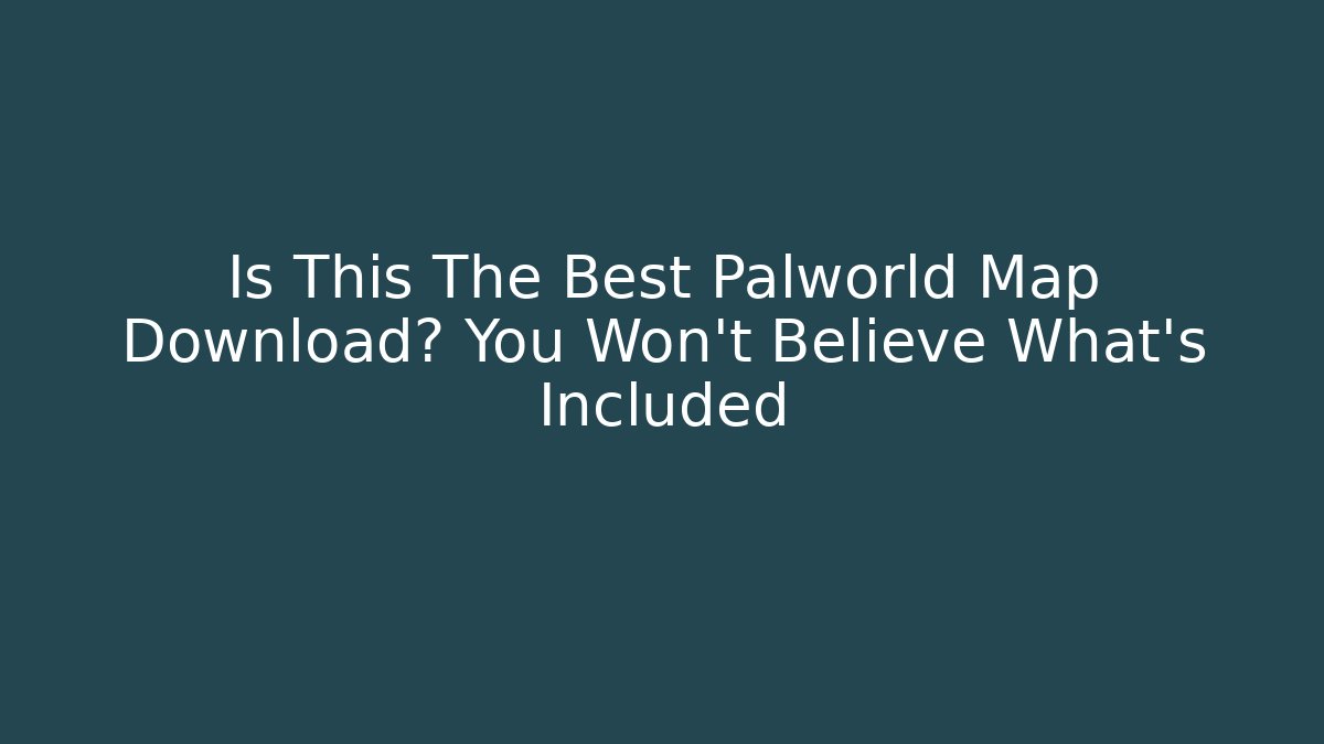 Is This The Best Palworld Map Download? You Won't Believe What's Included