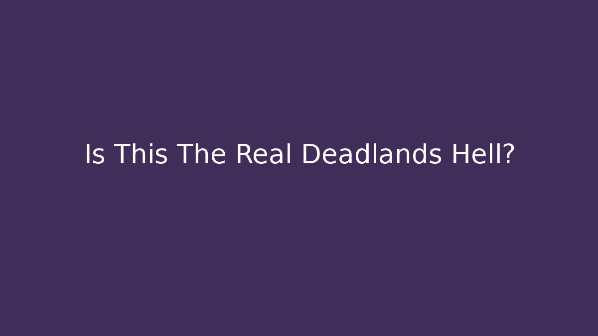 Is This The Real Deadlands Hell? - Buddy Program