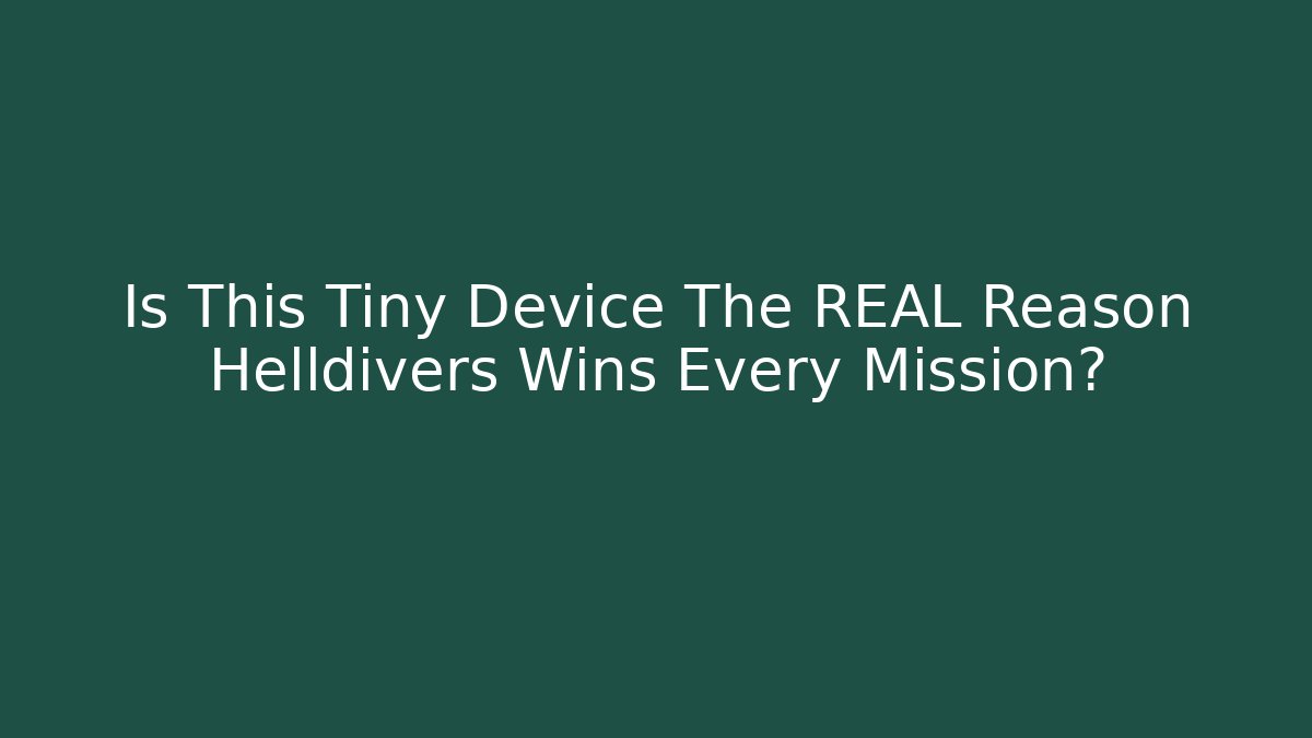 Is This Tiny Device The REAL Reason Helldivers Wins Every Mission?