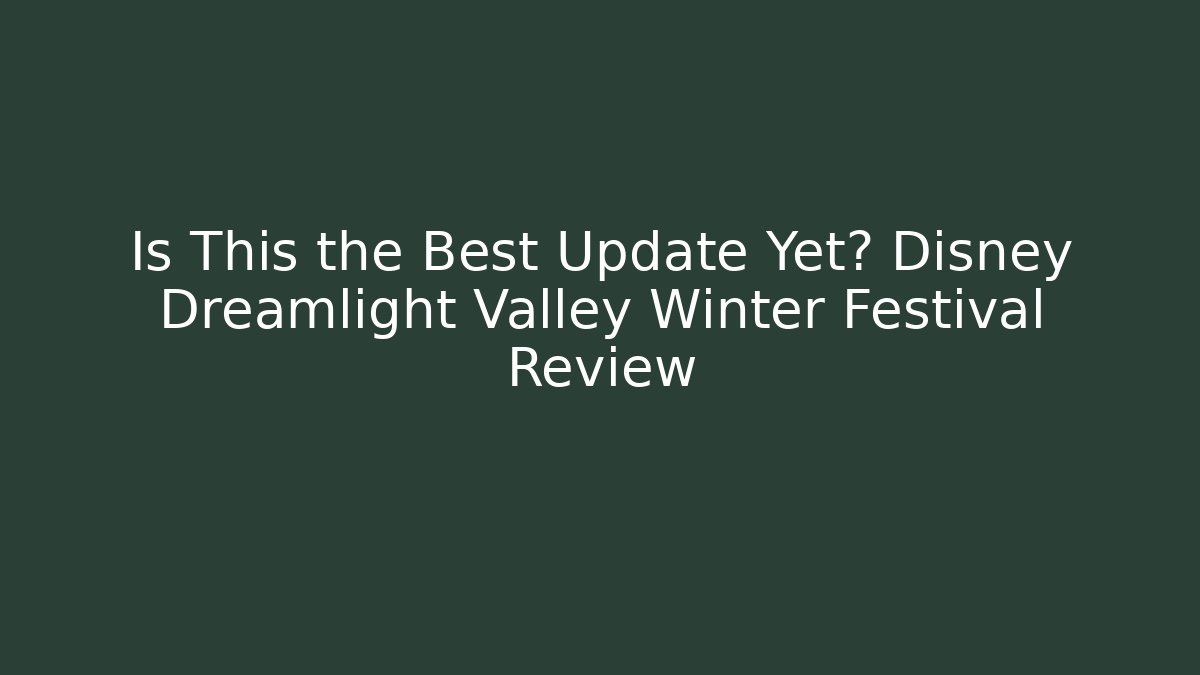 Is This the Best Update Yet? Disney Dreamlight Valley Winter Festival Review