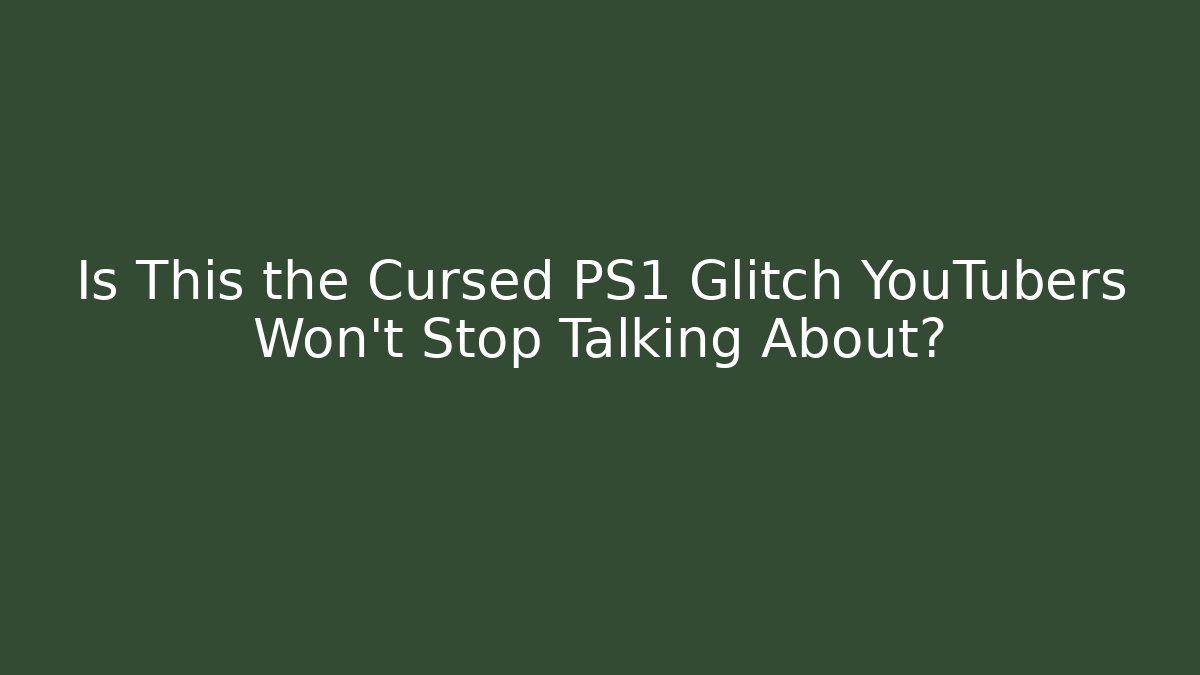 Is This the Cursed PS1 Glitch YouTubers Won't Stop Talking About?