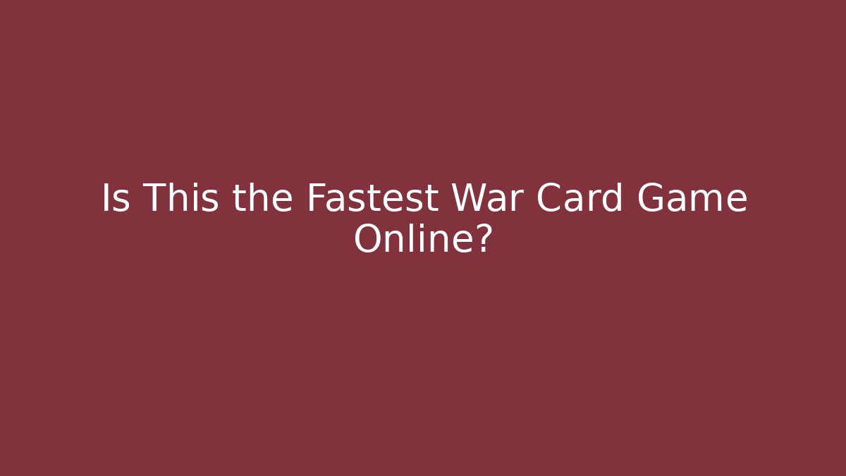 Is This the Fastest War Card Game Online? - Buddy Program