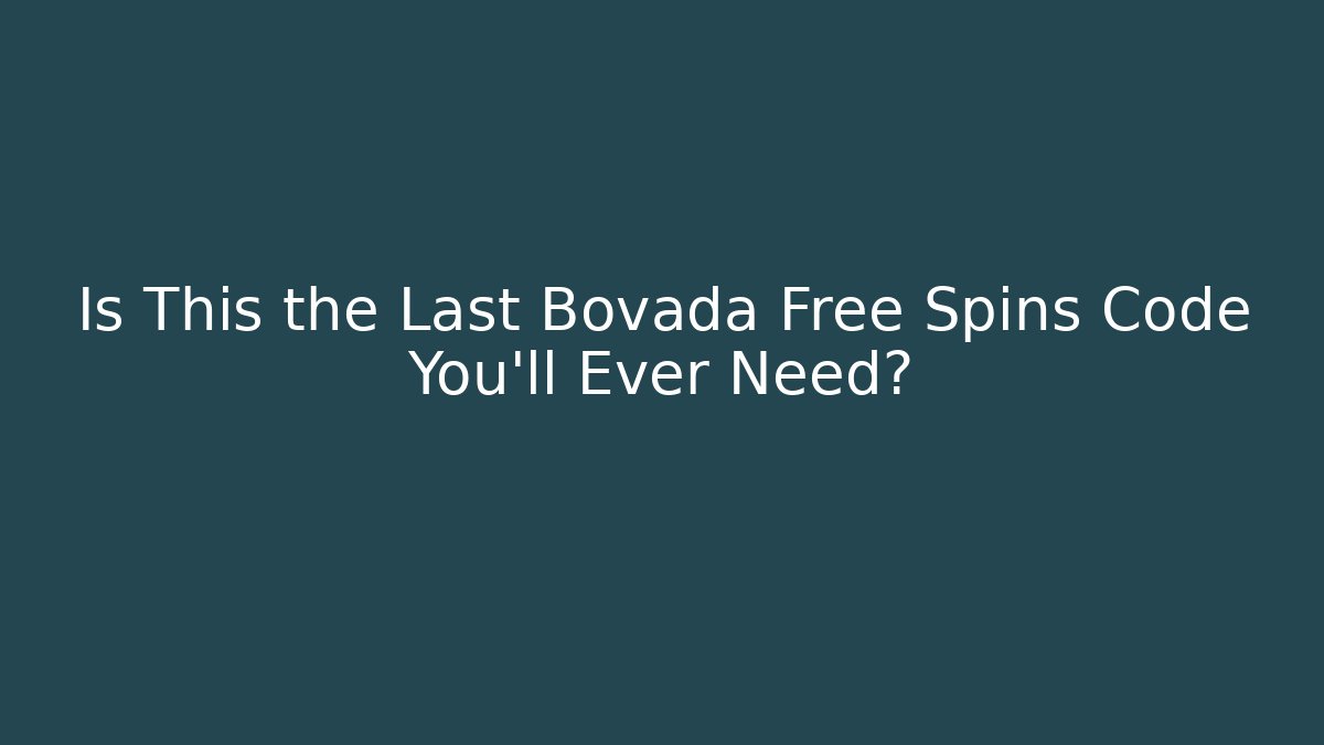 Is This the Last Bovada Free Spins Code You'll Ever Need?
