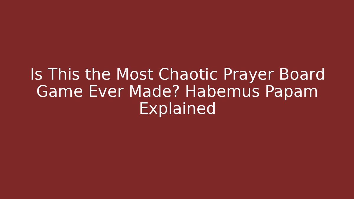 Is This the Most Chaotic Prayer Board Game Ever Made? Habemus Papam Explained