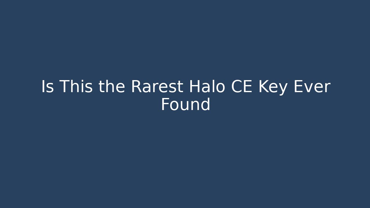 Is This the Rarest Halo CE Key Ever Found