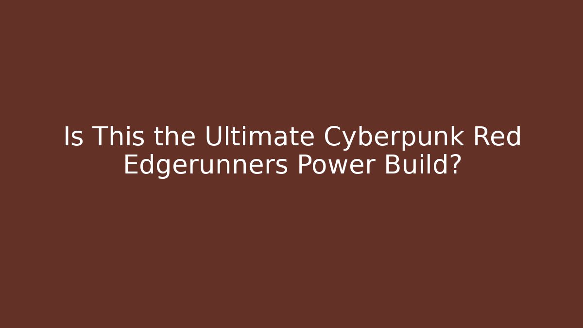 Is This the Ultimate Cyberpunk Red Edgerunners Power Build? - Buddy Program