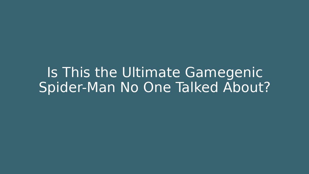 Is This the Ultimate Gamegenic Spider-Man No One Talked About?