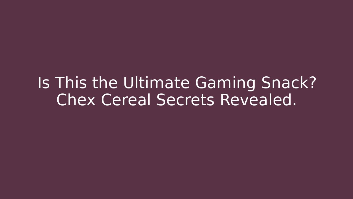 Is This the Ultimate Gaming Snack? Chex Cereal Secrets Revealed.