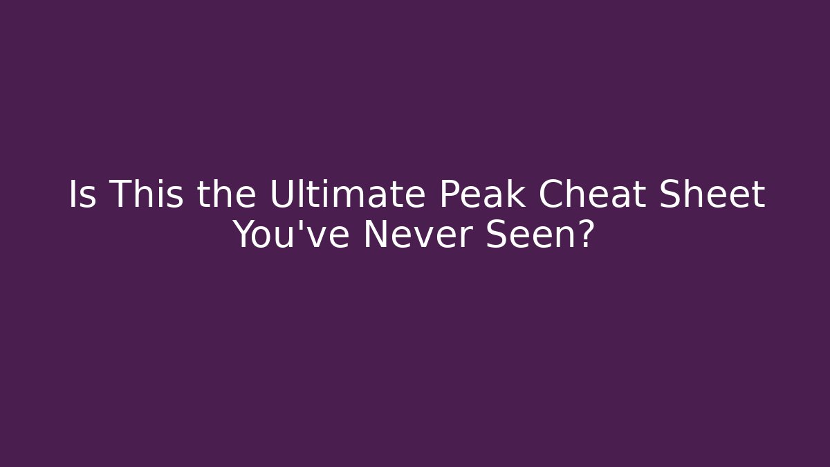 Is This the Ultimate Peak Cheat Sheet You've Never Seen? - Buddy Program