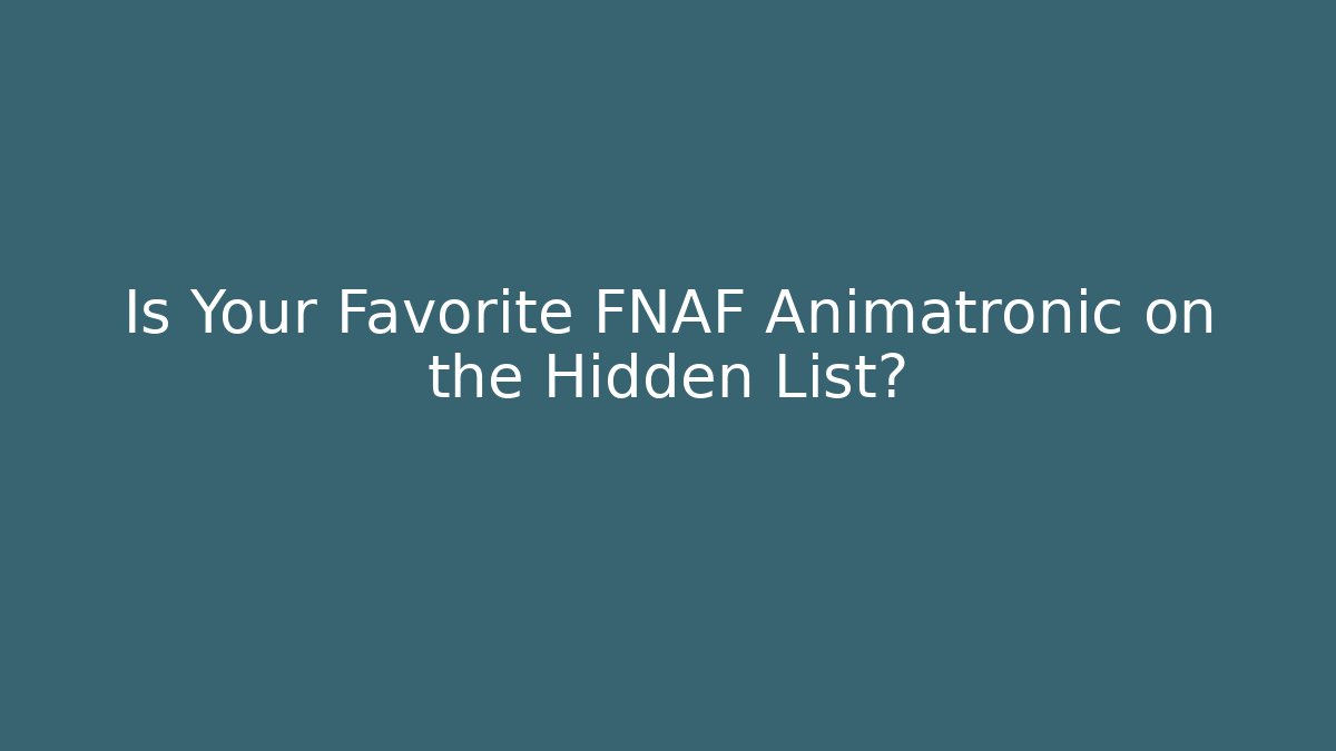 Is Your Favorite FNAF Animatronic on the Hidden List? - Buddy Program
