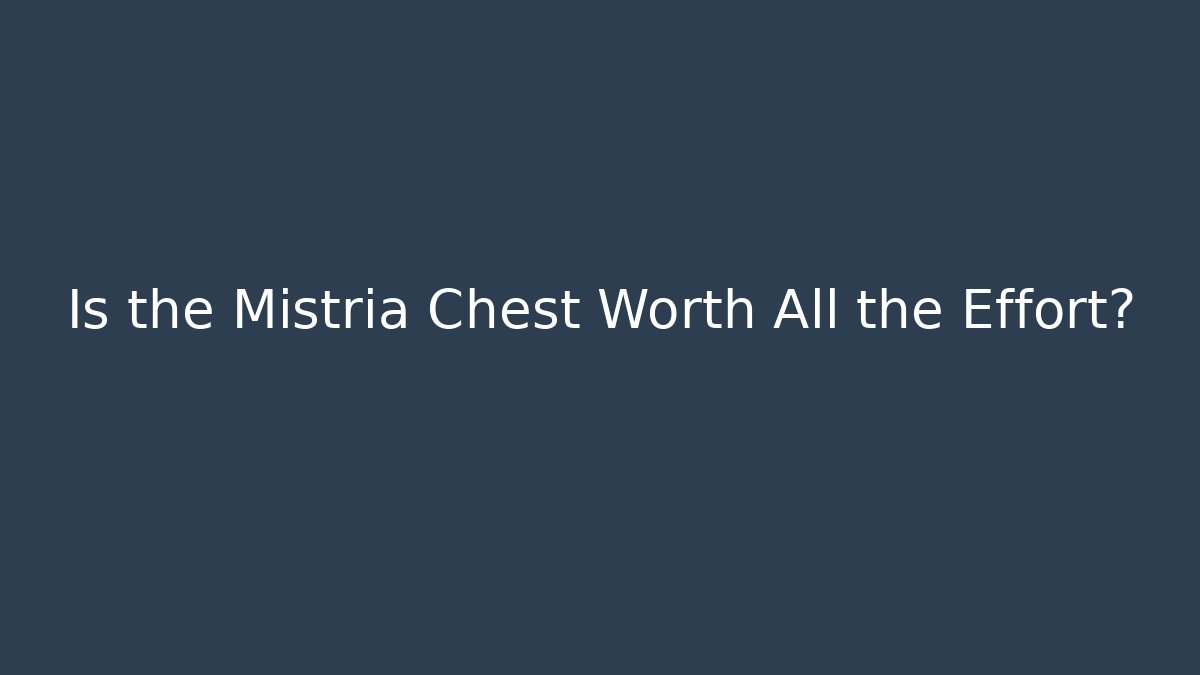 Is the Mistria Chest Worth All the Effort? - Buddy Program