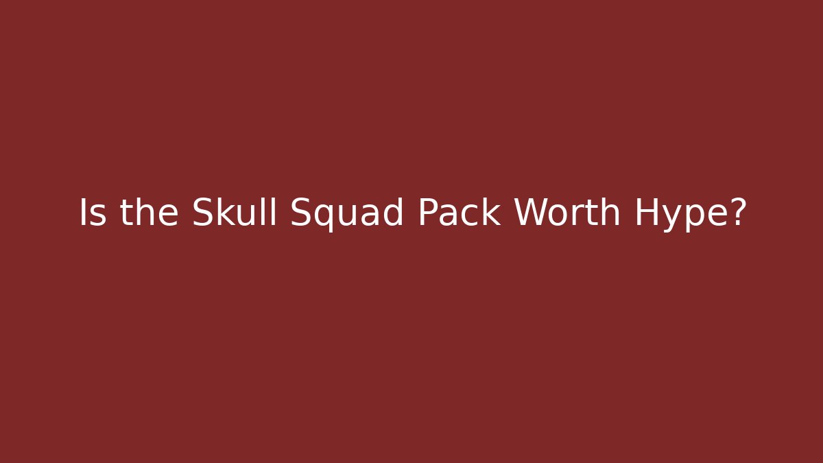 Is the Skull Squad Pack Worth Hype?
