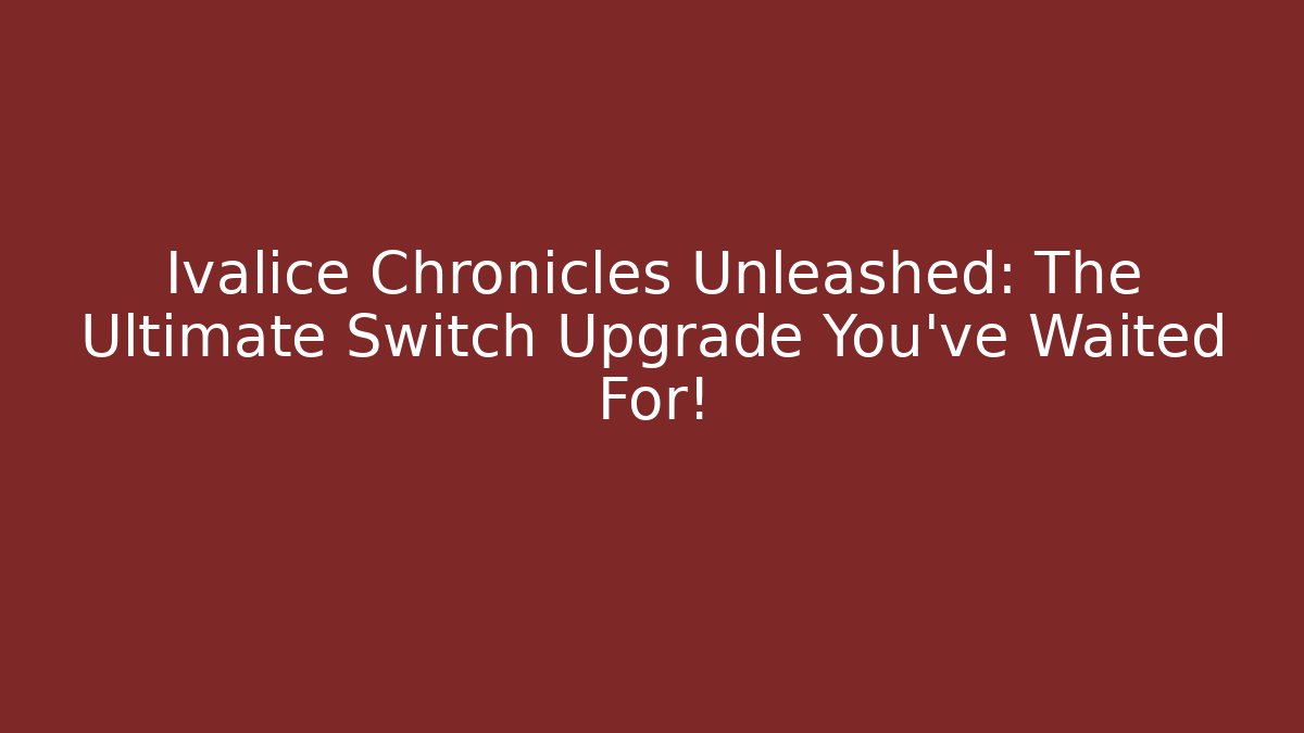 Ivalice Chronicles Unleashed: The Ultimate Switch Upgrade You've Waited For! - Buddy Program