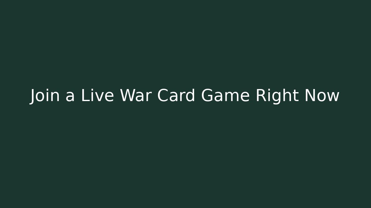 Join a Live War Card Game Right Now