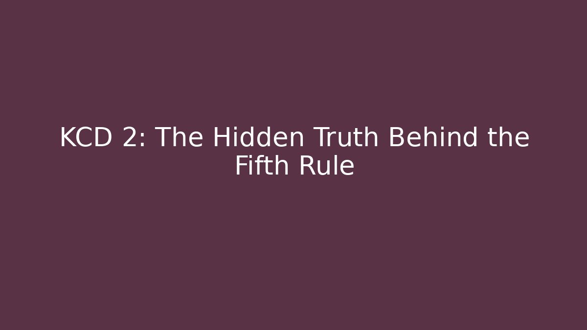 KCD 2: The Hidden Truth Behind the Fifth Rule