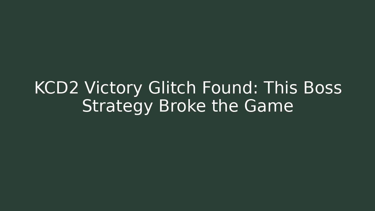 KCD2 Victory Glitch Found: This Boss Strategy Broke the Game