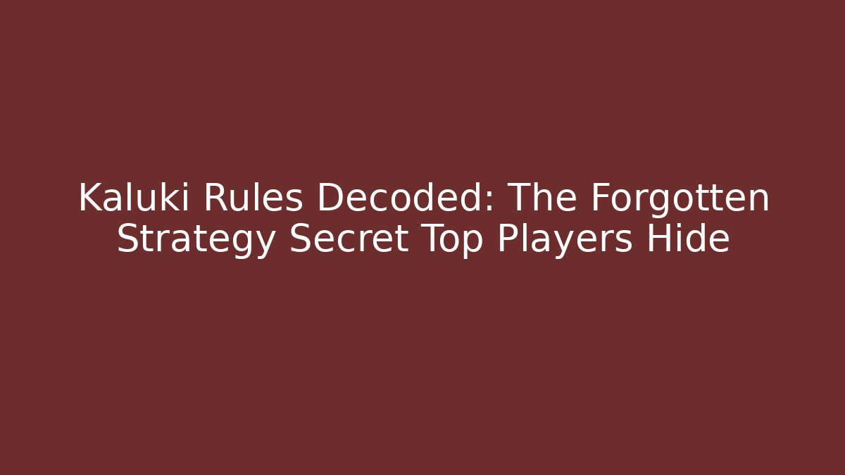 Kaluki Rules Decoded: The Forgotten Strategy Secret Top Players Hide