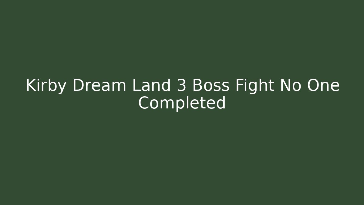 Kirby Dream Land 3 Boss Fight No One Completed